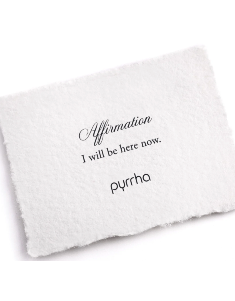 Pyrrha Pyrrha-I Will Be Here Now Affirmation Talisman