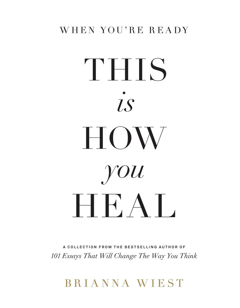 Brianna Wiest When You're Ready, This Is How You Heal