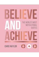 Hachette Believe and Achieve: The World's Most Motivational Quotes