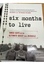 Six Months to Live. - Three Guys on The ultimate Quest for a Miracle