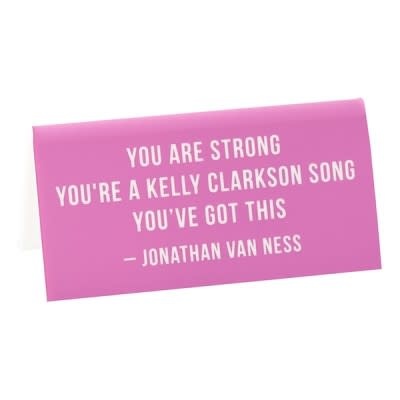 The Found Desk Sign: Jonathan Van Ness- You Are Strong