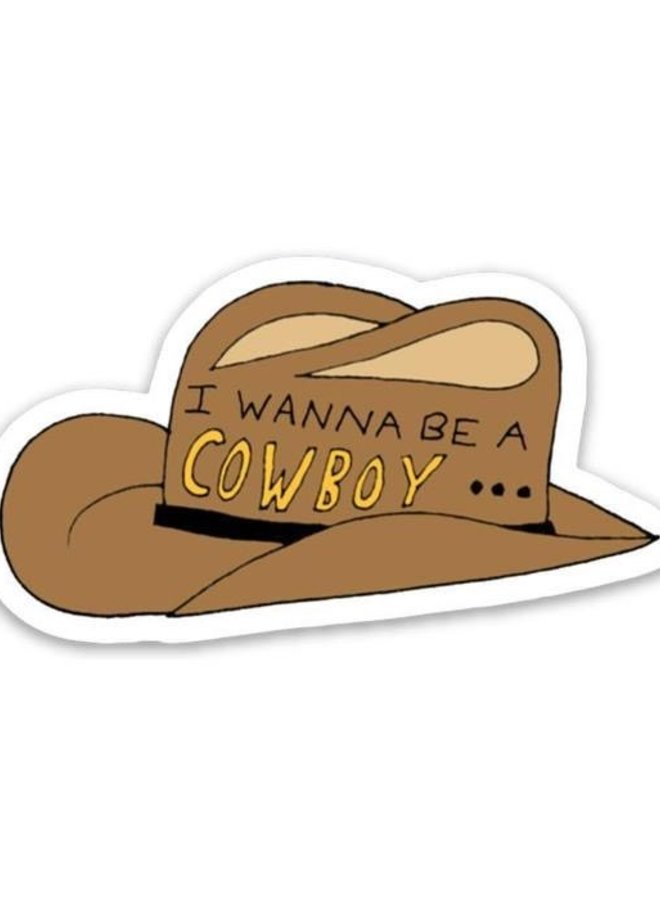 I Wanna Be A Cowboy Sticker Ida Red General Store