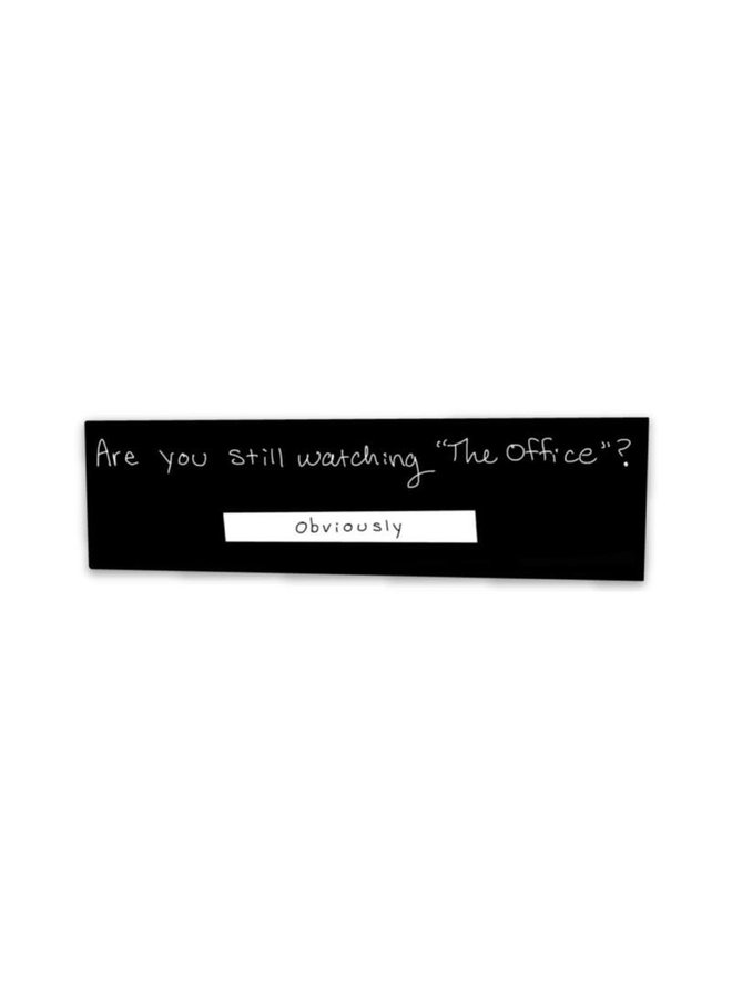 Are You Still Watching? - Office Sticker