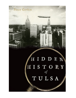 Arcadia Publishing Hidden History of Tulsa
