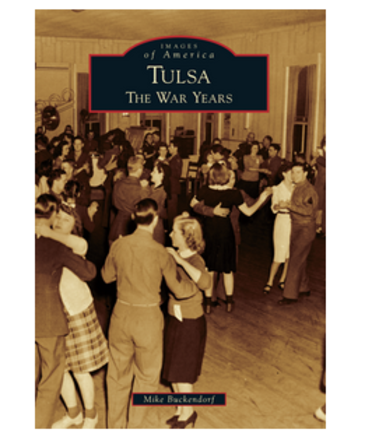 Arcadia Publishing Tulsa The War Years Book