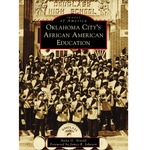 Arcadia Publishing Oklahoma City's African American Education
