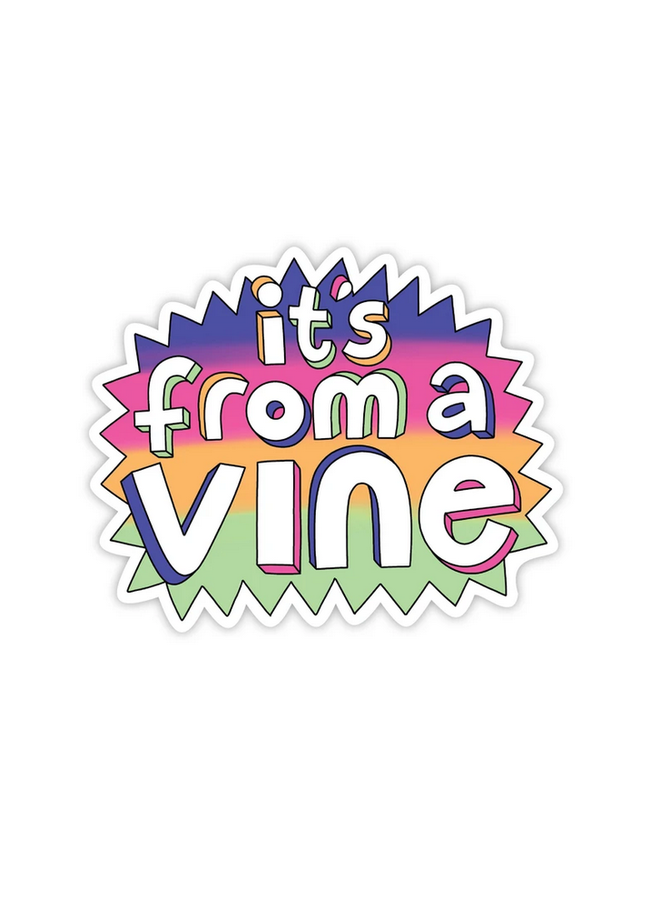 It's From A Vine Sticker