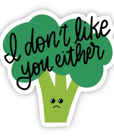 Big Moods I Don't Like You Either Broccoli Sticker