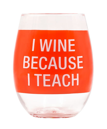 About Face Because I Teach Wine Glass