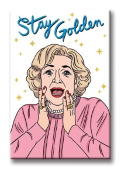 The Found Betty White Stay Golden Magnet