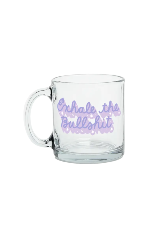 Exhale The Bullshit Glass Mug
