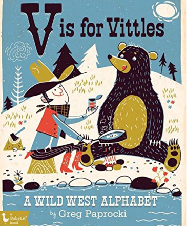 Gibbs Smith Publisher V Is For Vittles: A Wild West Alphabet