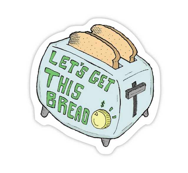 Big Moods Let's Get This Bread Sticker