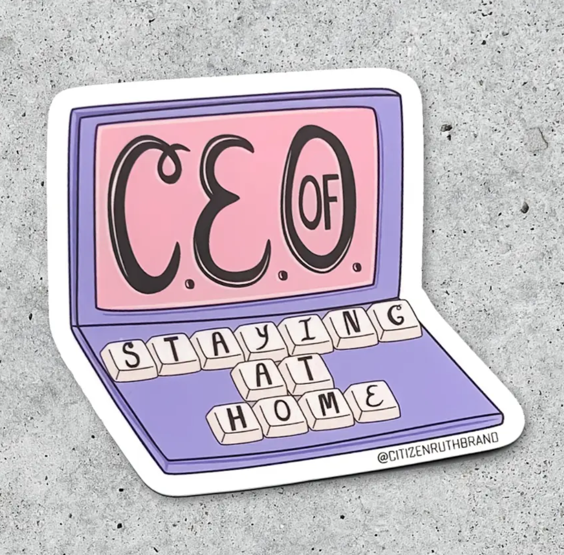 Citizen Ruth CEO Of Staying At Home Sticker