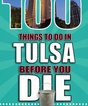 Reedy Press 100 Things To Do In Tulsa Before You Die