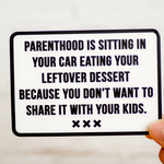 Meriwether Parenthood Is Sitting In Your Car Sticker