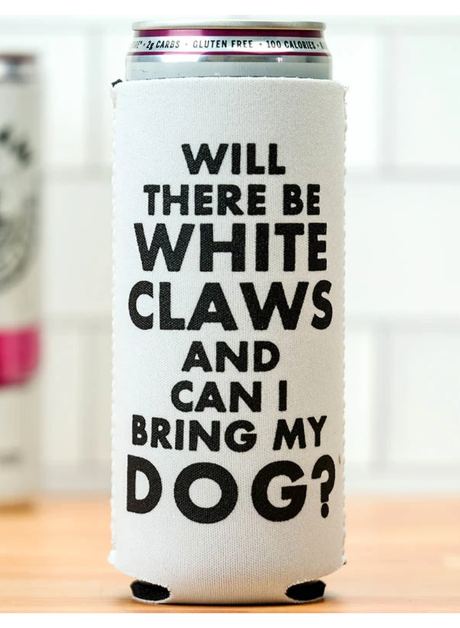 Will There Be White Claws Koozie