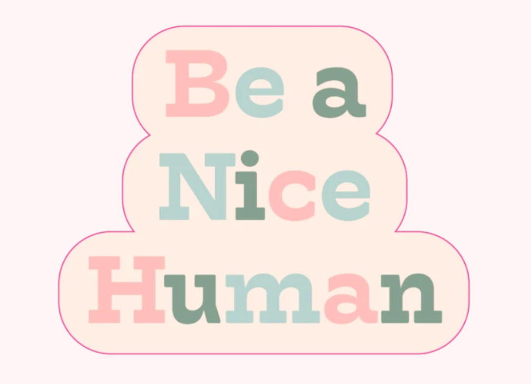 Talking Out Of Turn Be A Nice Human Sticker-TOOT
