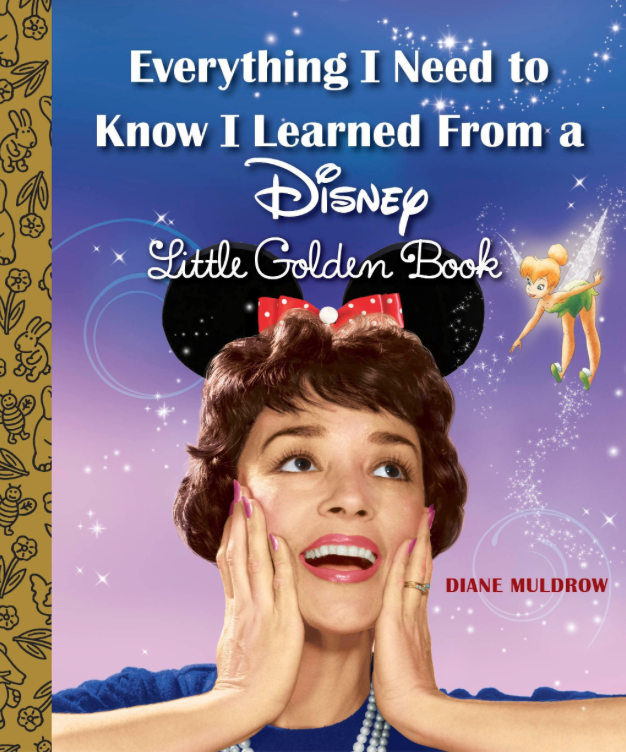Random House Everything I Need to Know I Learned from a Disney Little Golden Book