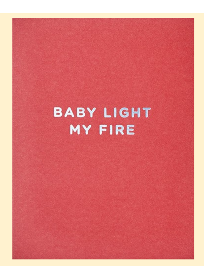 Baby Light My Fire Card