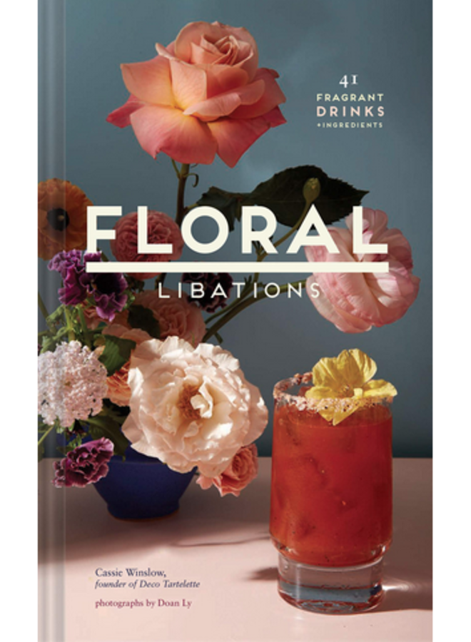 Floral Libations: 41 Fragrant Drinks + Ingredients