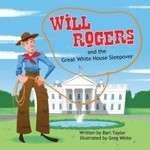 Bart Taylor Will Rogers And The Great White House Sleepover