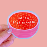 The Peach Fuzz Eat All Body Shamers Sticker