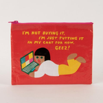 Blue Q I'm Not Buying It Zipper Pouch