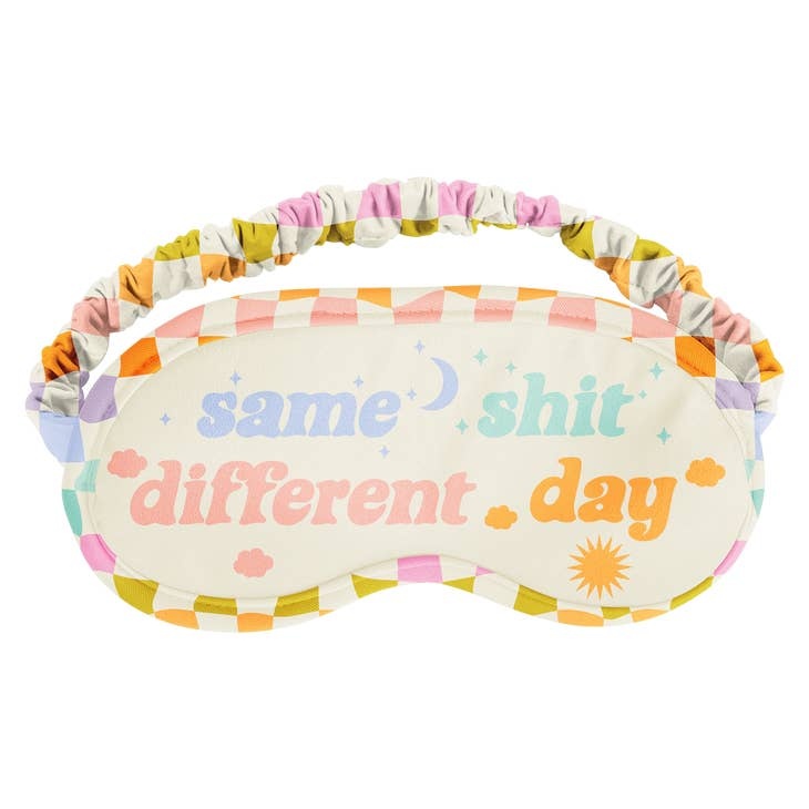 Talking Out Of Turn Same Shit Different Day Sleep Masks