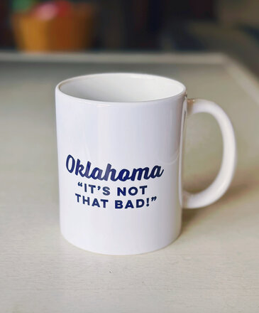 Ida Red Oklahoma Its Not That Bad Mug