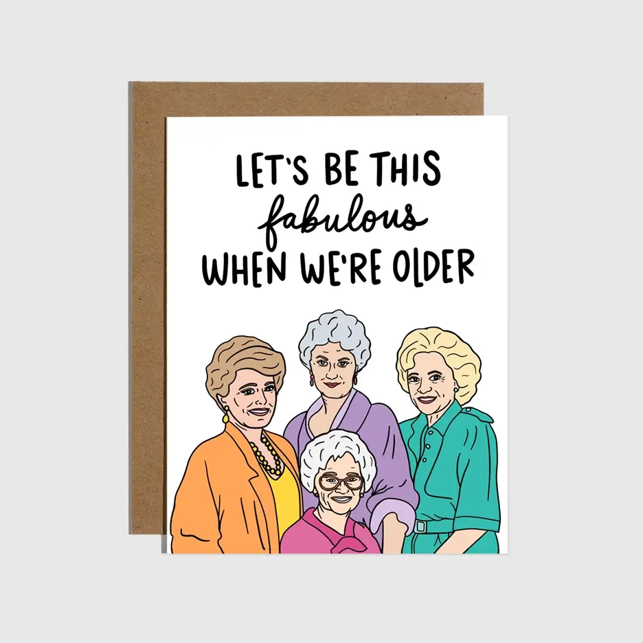 Ida Red Let's Be This Fabulous When We're Older Card