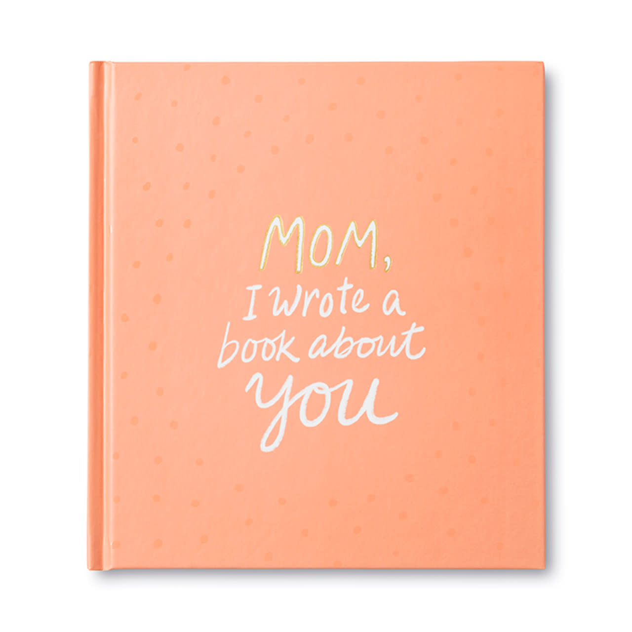 Compendium Mom, I Wrote a Book About You
