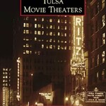 Arcadia Publishing Tulsa Movie Theaters