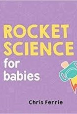 Rocket Science for Babies - Chris Ferrie