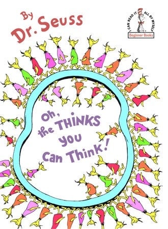 Oh, The Thinks You Can Think! by Dr. Seuss