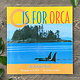 O is for Orca