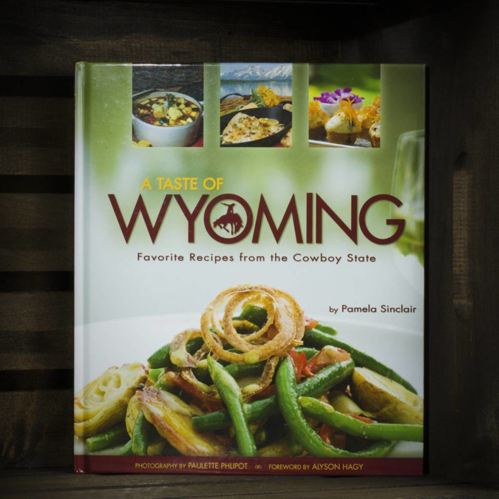 Farcountry Press A Taste of Wyoming: Favorite Recipes from the Cowboy State