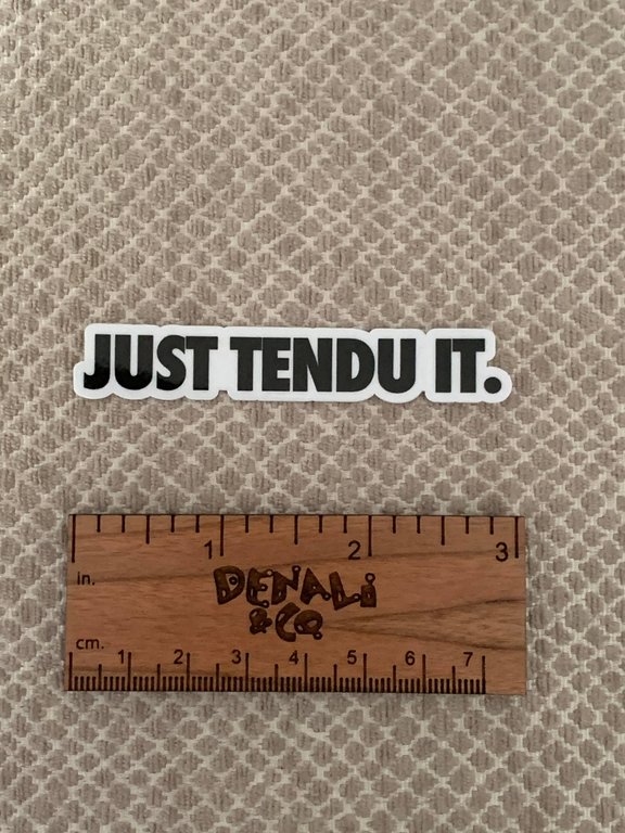 Denali & Co. Just Tendu It Vinyl Sticker