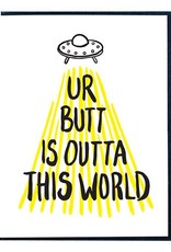 Ur Butt is Outta This World Greeting Card Ur Butt is Outta This World Greeting Card