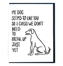 My Dog Likes You Greeting Card