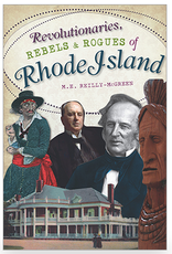 Revolutionaries, Rebels and Rogues of Rhode Island Revolutionaries, Rebels and Rogues of Rhode Island