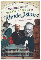 Revolutionaries, Rebels and Rogues of Rhode Island