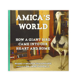 Amica's World - How A Giant Bird Came Into Our Heart and Home