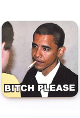 Bitch Please Obama Coaster