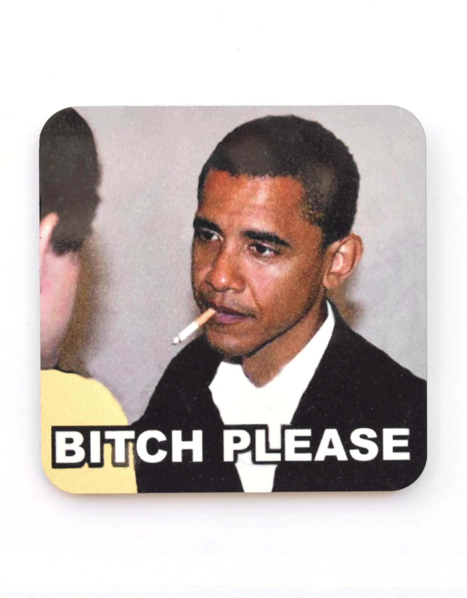 Bitch Please Obama Coaster