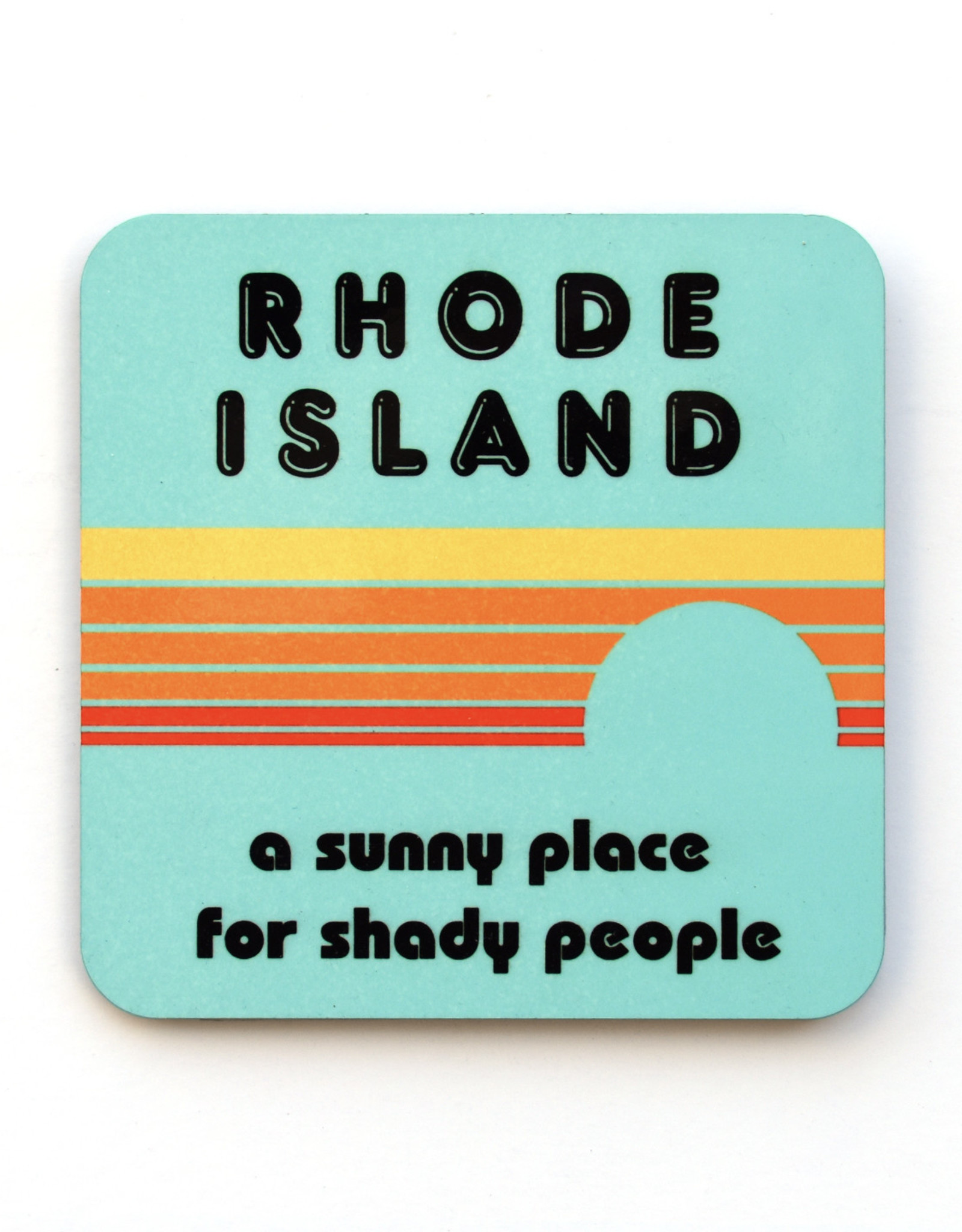 Rhode Island: A Sunny Place for Shady People Blue Coaster