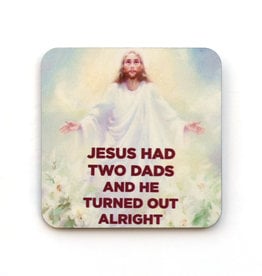 Jesus Had Two Dads Coaster