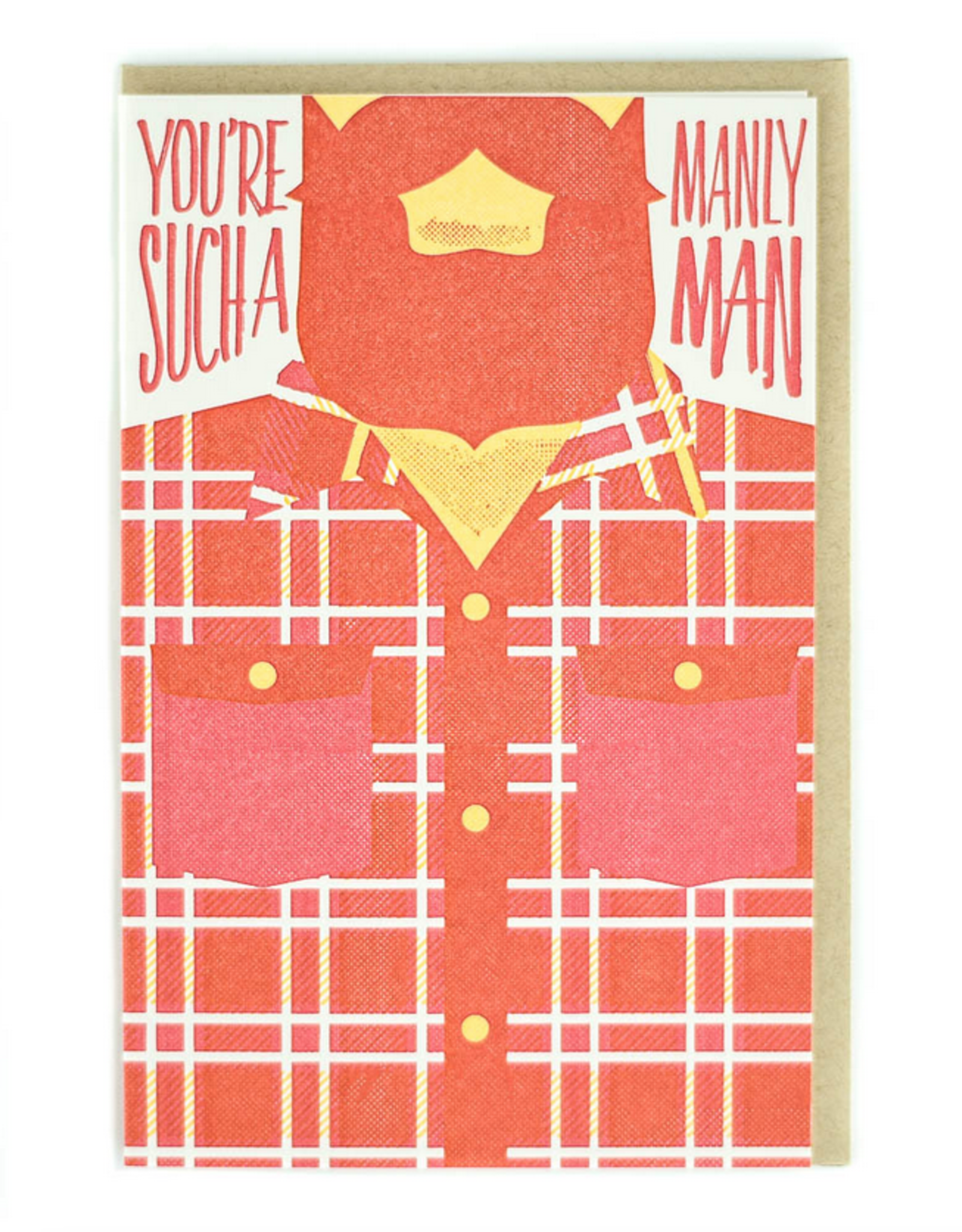 You're Such a Manly Man Greeting Card