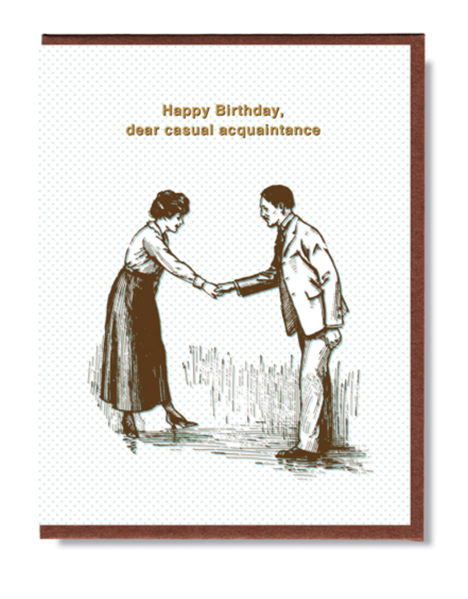 Happy Birthday, Dear Acquaintance Greeting Card