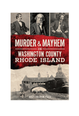 Murder & Mayhem in Washington County Rhode Island
